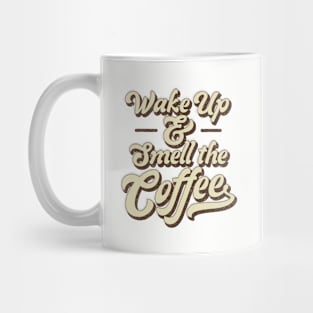 Wake Up and Smell the Coffee Retro Mug